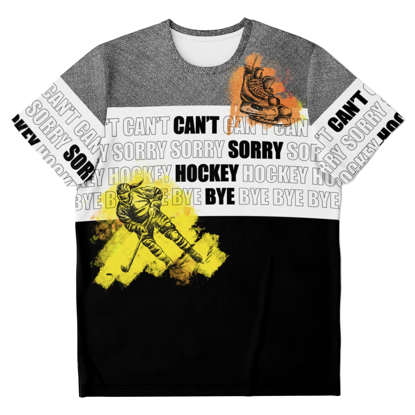 Can't Sorry Hockey Bye - Women's T-shirt Unisex Cut
