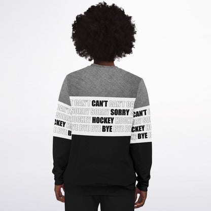 Can't Sorry Hockey Bye - Women's Hockey Sweatshirt