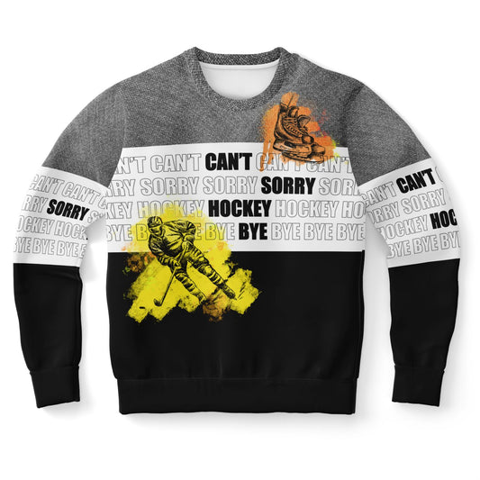 Can't Sorry Hockey Bye - Men's Hockey Sweatshirt
