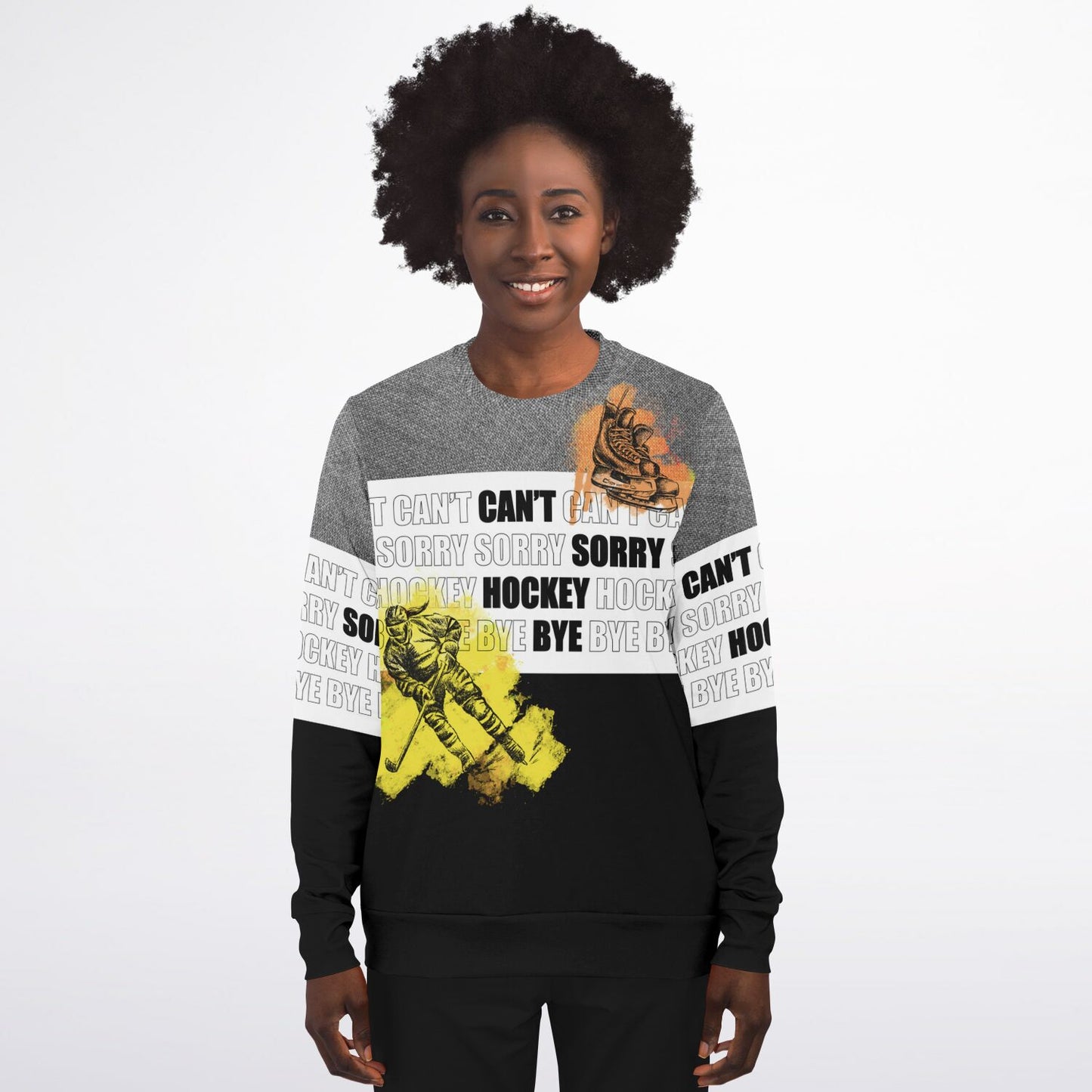 Can't Sorry Hockey Bye - Women's Hockey Sweatshirt